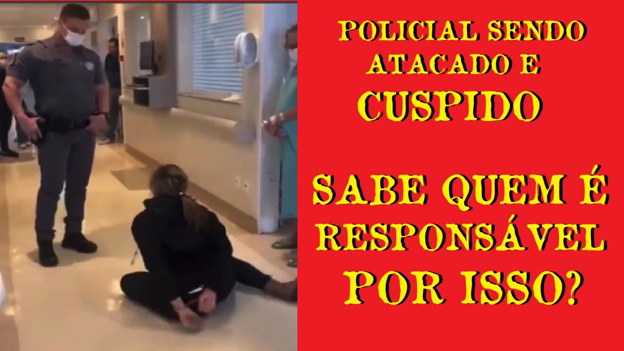 QUEM É O RESPONSÁVEL PELA AGRESSÃO AO PM?