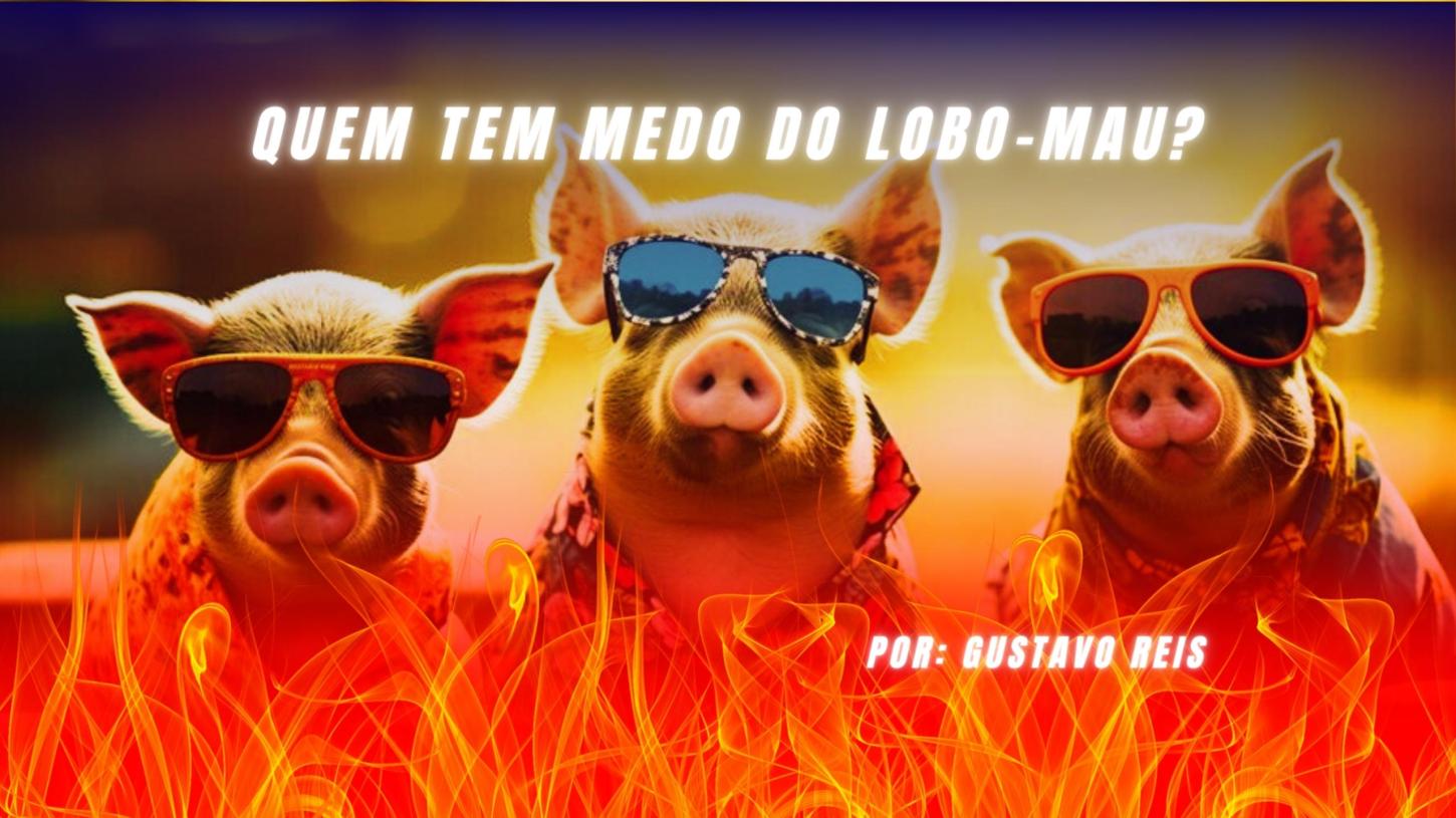 Quem tem medo do Lobo-Mau?